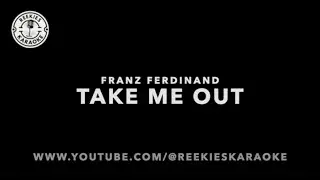 Franz Ferdinand | Take Me Out | Karaoke