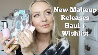 Makeup Haul & Wishlist | Summer 2018