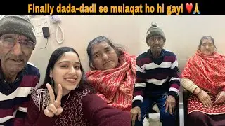 Finally dada-dadi se mulaqat ho hi gayi ❤️🙏|| Family Vlog || Preeti Rawat Vlogs 🌸