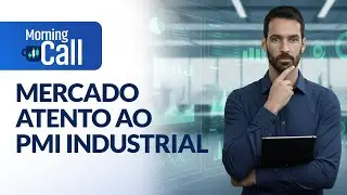 PMI Industrial movimenta o in&iacute;cio da semana: o que o dado revela sobre a economia? | Morning Call