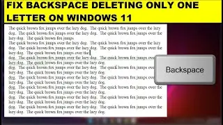 How to Fix Backspace Deleting Only One Letter on Windows 11