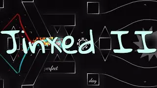 [TOP 1 R. C. L.] Jinxed II 100% - Geometry Dash