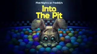 Играю в FNaF: Into the Pit #3