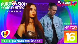 🇲🇩 Selecția Națională 2026: My Top 16 | Eurovision 2026
