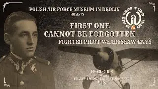 “First one cannot be forgotten! Fighter pilot Władysław Gnyś”