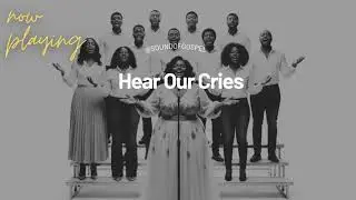 Hear Our Cries