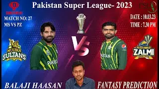 PSL  T20, 2022 &ndash; Match No 27,  MS vs PZ , Balaji Haasan