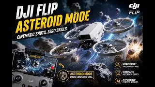 DJI FLIP Asteroid Mode