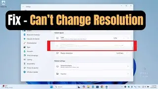 Fix Can't Change Display Resolution in Windows 11