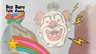 Dez Dare - Talk, Clown.