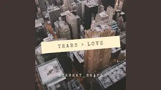 Tears ᐳ Love