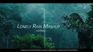 Lonely Rain Mashup 2.0 &ndash; Monsoon Love Mashup &ndash; VDJ Mahe - Bollywood Song | HD