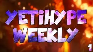Yetihype weekly - Episode 1 - 19/06/16