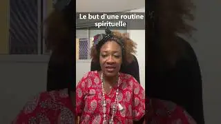 Le but de la routine spirituelle