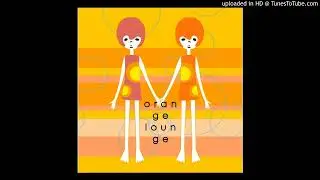 Orange Lounge - FuriFuri'60 (Remastered)