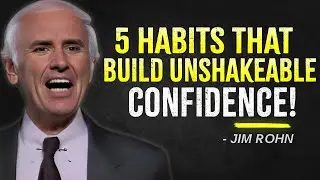 5 HABITS That Create Unstoppable Confidence &ndash; Jim Rohn Motivation