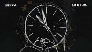 Krue Kidd - Not Too Late