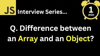 JavaScript Interview - Q What is the difference between an array and an object ?