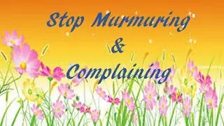 ******MURMURING & COMPLAINING*****EXODUS 16:7-8