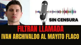 Iván Archivaldo lanza audio y acusa a ‘El Mayito Flaco’ del asesinato DE ERNESTO B.