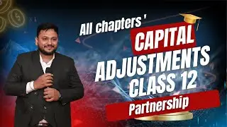 Capital Adjustments Partnership| PSR | Admission | Retirement| Class 12