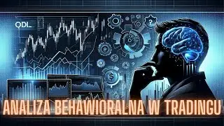 #46 Analiza behawioralna w tradingu: Jak zrozumieć i przewidzieć działania rynku