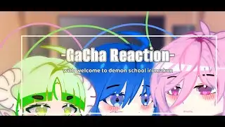 welcome to demon school iruma kun|| Gacha react ||
