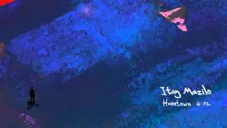 Itay Mazilo - Hometown