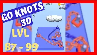 Go Knots 3D GAMEPLAY WALKTHROUGH | SOLUTION 🎮🎮| LVL 87 - 99