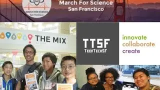 Understand More, Fear Less - TeenTechSF@MarchForScience Global Livestream Highlights