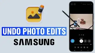 How to Recover Original Version of Edited Image on Samsung Phone | Keep Original After Edit