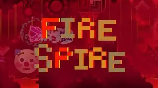 Fire Spire by Cirtrax & more | Geometry Dash 2.11