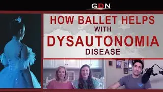 Facing Dysautonomia Disease | How Ballet Helps With The Recovery | #GlobalDanceNews #Dysautonomia