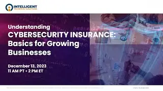 Understanding Cybersecurity Insurance: Basics for Growing Businesses