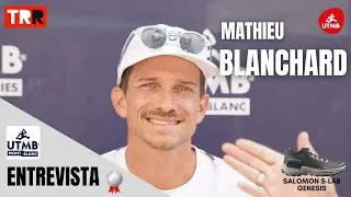 UTMB 2022 | Mathieu Blanchard 2&ordm; - Luchando de t&uacute; a t&uacute; con Kilian y bajando de las 20 horas