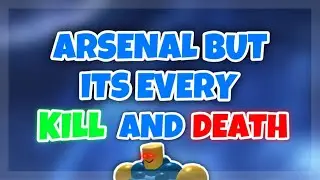 Arsenal but it&rsquo;s every KILL and DEATH in a game?!