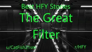 Best HFY Reddit Stories: The Great Filter
