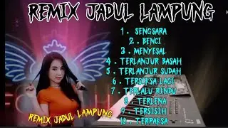 REMIX JADUL LAMPUNG TOP JADUL MANTUL// REMIX LEGENDARY ORGEN TUNGGAL PENYEMANGAT KERJA #remixlampung