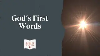 God’s First Words - Genesis 1
