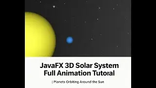 JavaFX 3D Solar System Full Animation Tutorial | Planets Orbiting Around the Sun