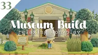 Animal Crossing Longplay 🏦 Museum Build (No Commentary) - #33
