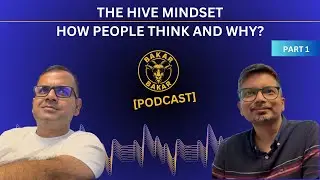 Bakar Podcast With Shalabh and Vivek: Hive Mindset  Part1