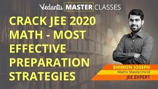 How to Crack IIT JEE Maths | Maths for JEEMAINS & Advanced | IIT JEE Preparation Strategies |Vedantu