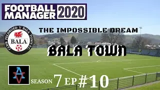 FM20 - Bala Town S7 Ep10: 90 Minutes From A Final - Football Manager 2020 Let's Play