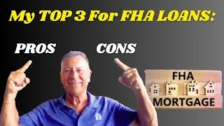 FHA Loan Insights: My Top Three Pros and Cons after 29 Years in Lending