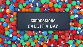 Expression 13 - Call It a Day