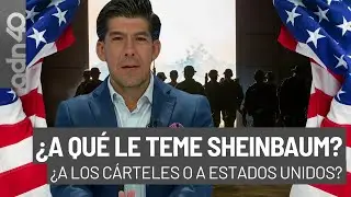 ¿A qué le teme Sheinbaum? ¿Al cártel, a EE.UU. o a lo que Marco Rubio viene a revelar en México?