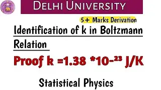 2. Identification of k in Boltzmann Relation s=k ln(w) || Thermodynamics and Statistical Physics|DU