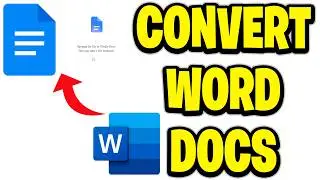 How To Convert Word Docs To Google Docs - Full Guide