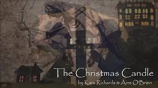 THE CHRISTMAS CANDLE by Kara Richards & &Aacute;ine O'Brien